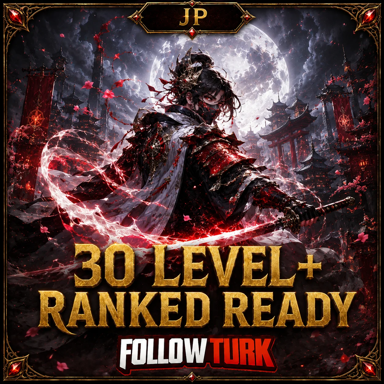 JP - 30 Level+ रैंक्ड रेडी - FollowTurk