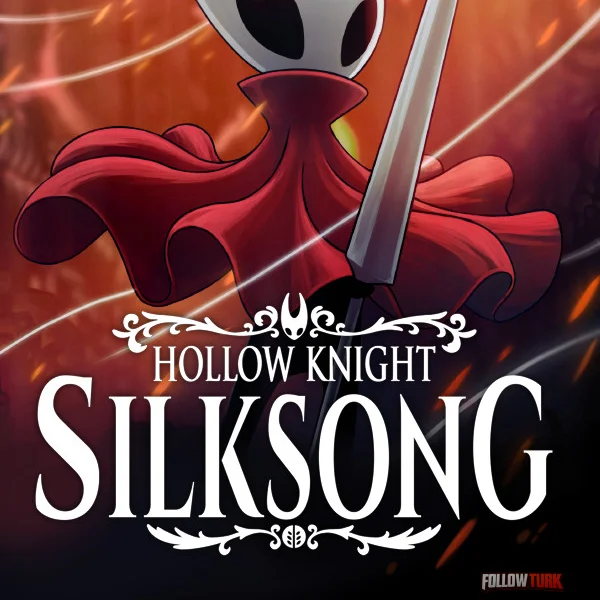 Hollow Knight: Silksong - FollowTurk
