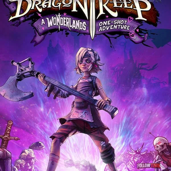 Tiny Tina's Assault on Dragon Keep: A Wonderlands One-shot Adventure - FollowTurk