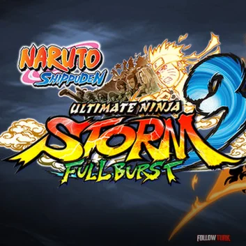 NARUTO SHIPPUDEN: Ultimate Ninja STORM 3 Full Burst - FollowTurk