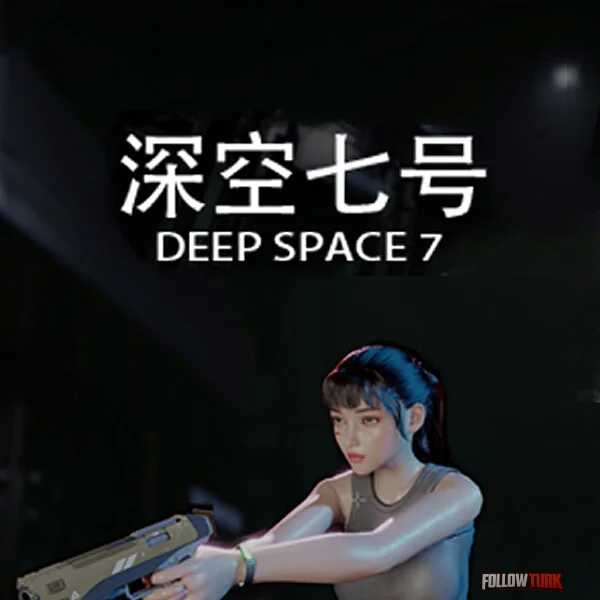 深空七号 Deep Space 7 - FollowTurk