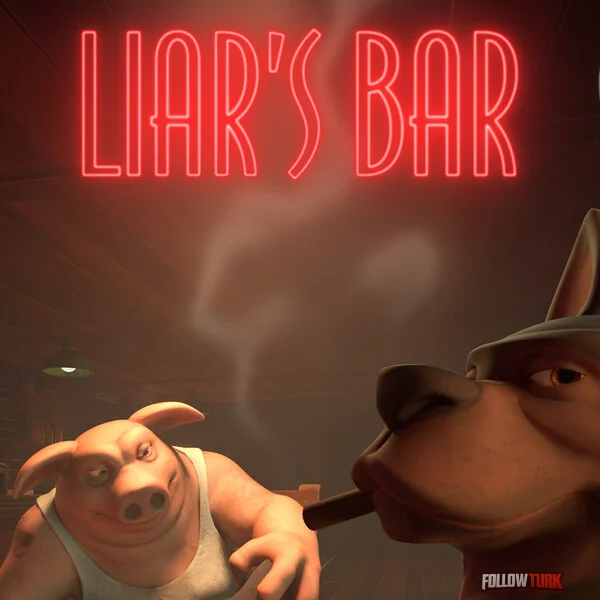 Liar's Bar - FollowTurk
