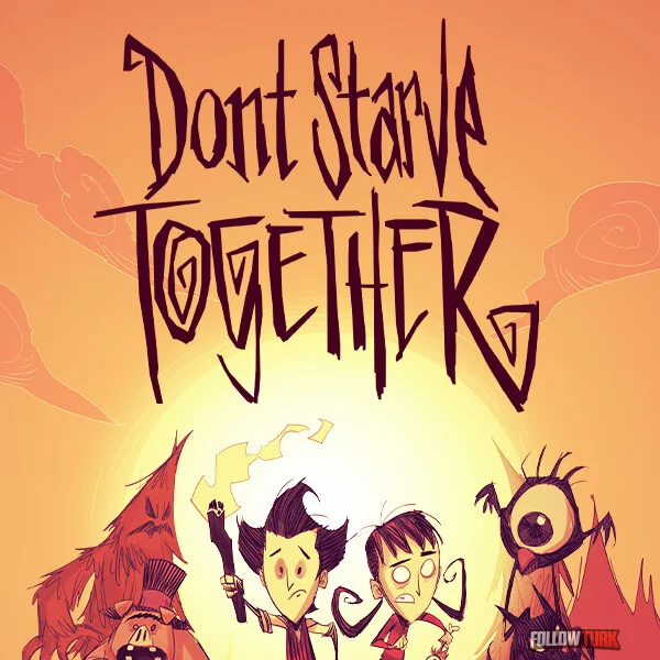 Don't Starve Together - FollowTurk