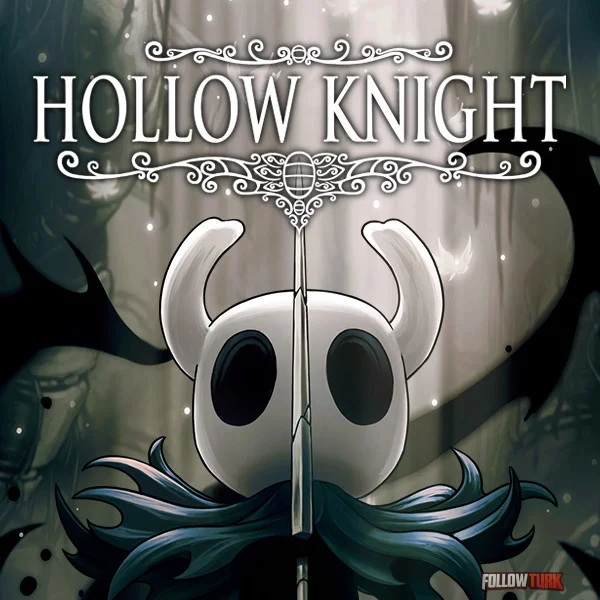 Hollow Knight - FollowTurk