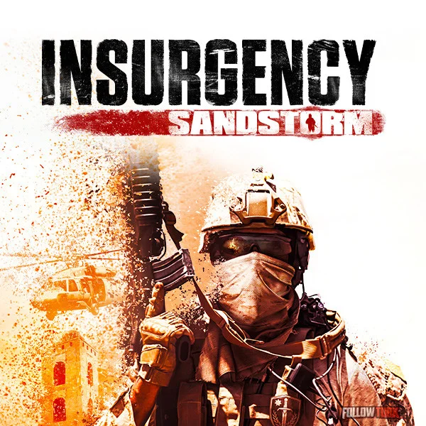 Insurgency: Sandstorm - FollowTurk